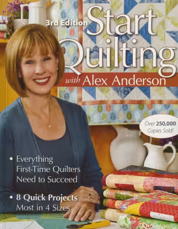 Book: Start Quilting With Alex Anderson 3rd Edition